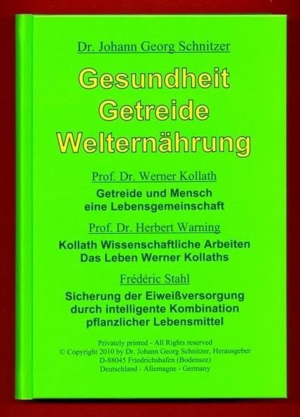 Gesundheit Getreide Welternährung: Getreide und Mensch, eine Lebensgemeinschaft; Kollath, Wissenschaftliche Arbeiten; Das Leben Werner Kollaths; ... Kombination pflanzlicher Lebensmittel.