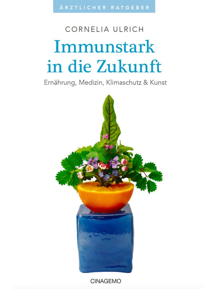 Immunstark in die Zukunft: Ernährung, Medizin, Klimaschutz & Kunst