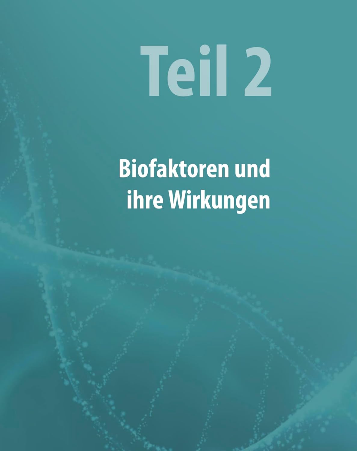 Biofaktoren für gesundes Altern: Sinnvolle Nahrungsergänzungsmittel und Maßnahmen, um mit einer gesunden Lebensweise vital alt zu werden. Ein Ratgeber für Gesundheit ohne Ablaufdatum – Bild 7