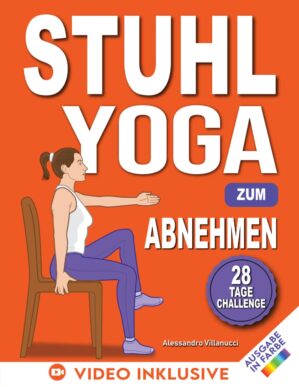 Stuhl-Yoga zum Abnehmen: Eine 28-Ta...