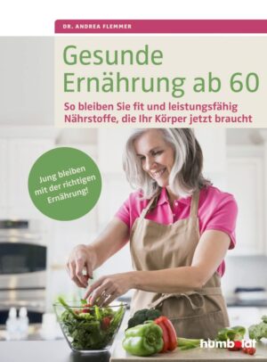 Gesunde Ernährung ab 60: So bleibe...