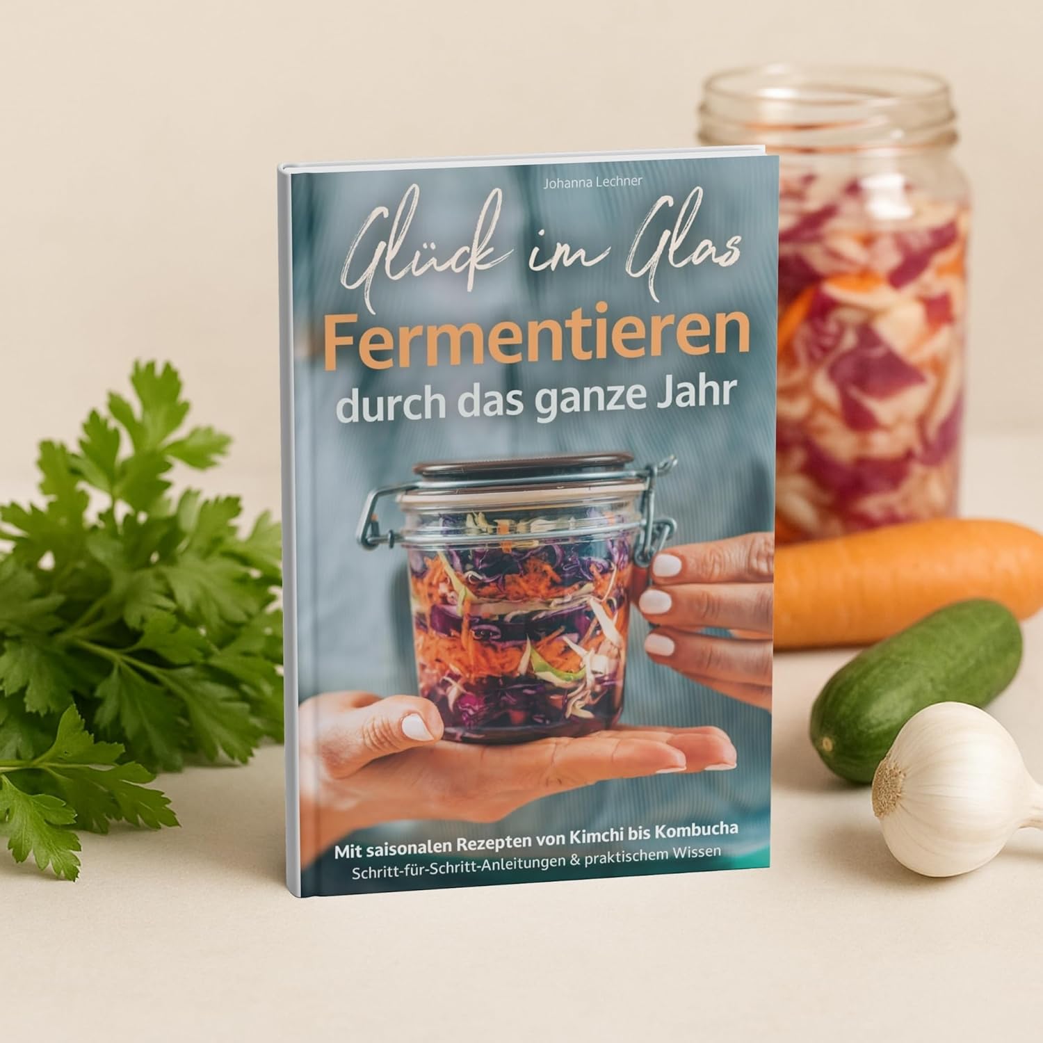 Glück im Glas - Fermentieren durch das ganze Jahr: Mit saisonalen Rezepten, Schritt-für-Schritt-Anleitungen und praktischem Wissen – für mehr Geschmack und Gesundheit I von Kimchi bis Kombucha – Bild 5