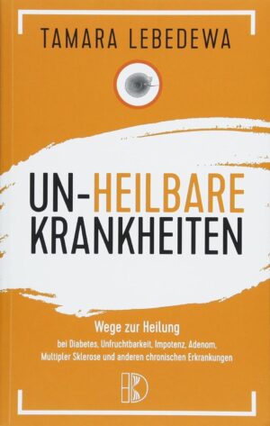 Unheilbare Krankheiten: Wege zur He...