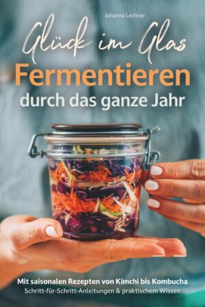 Glück im Glas – Fermentieren...