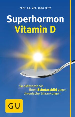 Superhormon Vitamin D: So aktiviere...