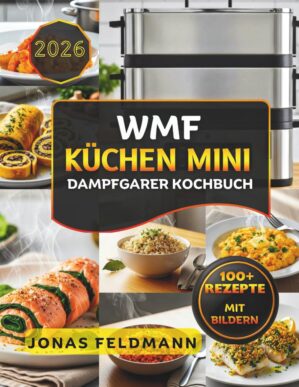 WMF Küchen Mini Dampfgarer Kochbuc...