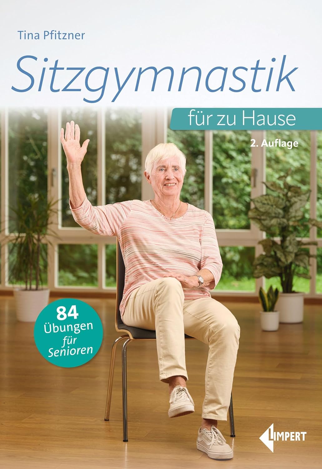 Sitzgymnastik für zu Hause: 84 Übungen für Senioren