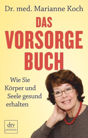Das Vorsorge-Buch: Wie Sie Körper ...