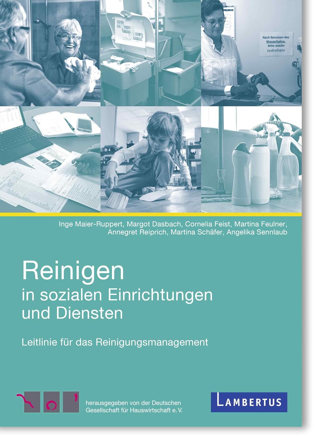 Reinigen in sozialen Einrichtungen und Diensten: Leitlinie für das Reinigungsmanagement