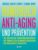 Handbuch Anti-Aging und Prävention: Die wichtigsten Forschungsergebnisse Die sinnvollsten Gesundheitsstrategien Die wirksamsten Praxistipps Ausgezeichnet mit dem „Health Media Award“
