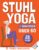 Stuhl-Yoga für Senioren: 28-Tage-Challenge zum Abnehmen mit Übungstabelle | 10-Minuten-Übungen für Anfänger – farbig illustrierte Ausgabe